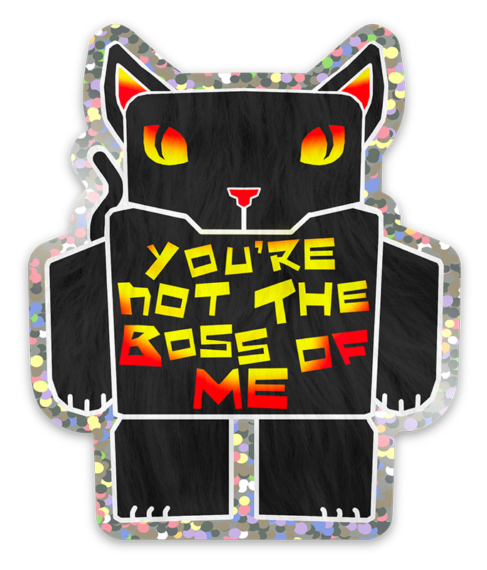 You're Not The Boss Sticker